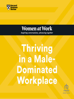 cover image of Thriving in a Male-Dominated Workplace